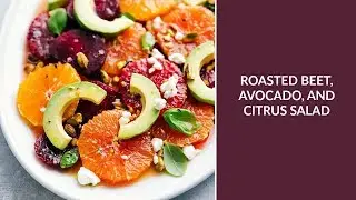 Roasted Beet, Avocado, and Citrus Salad