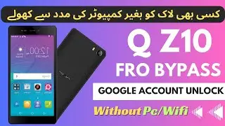 Q mobile Z10 google account remove without PC without wifi | q mobile z10 frp Bypass