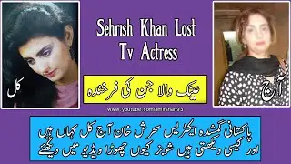 Sehrish Khan Lost Tv Actress