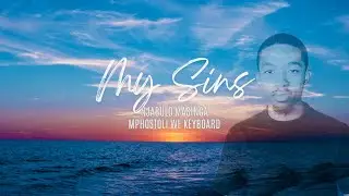My Sins Were Higher - Njabulo Masinga Nceku [Feat. Mphostoli We Keyboard]
