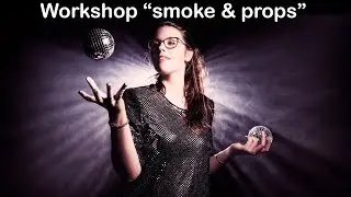 Workshop smoke and props BTCD Jan 12 2018