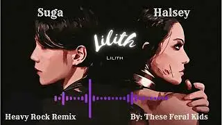 Halsey, SUGA - Lilith (Rock Version)