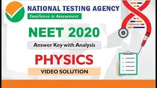 NEET 2020 VIDEO SOLUTION PHYSICS