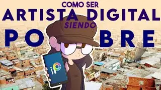 Ser Artista Digital Siendo Pobre