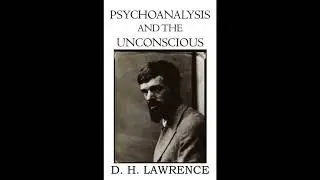Psychoanalysis and the Unconscious (pt. 2) - D. H. Lawrence - audiobook