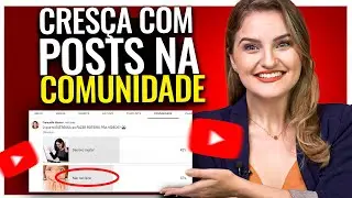 O QUE POSTAR e Como USAR ABA COMUNIDADE do YOUTUBE do JEITO CERTO!