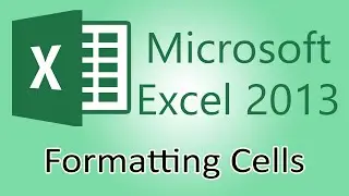 Microsoft Excel 2013 Tutorial - Formatting cells