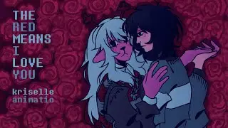 the red means I love you - kriselle animatic (deltarune)