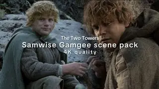 4K Samwise Gamgee scene pack || LOTR The Two Towers