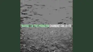 Maybe I’m the Problem