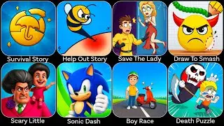 Survival Story Round 6,Prankster 3D,Sonic Dash,Save The Lady,Draw To Smash,Race Master,Death Puzzle