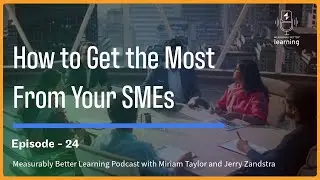 How to Get the Most From Your SMEs