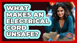 What Makes An Electrical Cord Unsafe?