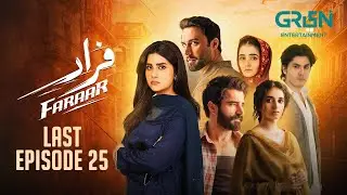 Faraar Last Episode 25  | Hamza Ali Abbasi - Ahmed Ali Akbar - Sohai Ali Abro | Green TV Dramas