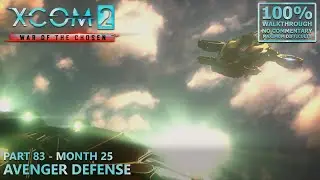 [XCOM 2: War of the Chosen] 100% Walkthrough (Legend) | 83.Month 25: Avenger Defense