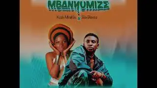 Mbanyumize - Kosh Mirakle X Bia - Bianca (Official Audio) 