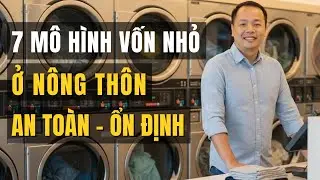 7 Mô Hình KINH DOANH NHỎ Ở NÔNG THÔN | Vốn Ít, Ít Rủi Ro, Lời Ổn Định