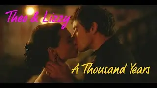 Theo & Lizzy - A Thousand Years | Their full Love Story | The Buccaneers 