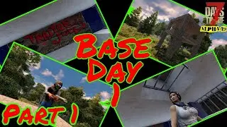 Base Day 1 - Part 1 | 7 Days to Die (Alpha 19.3 Gameplay)