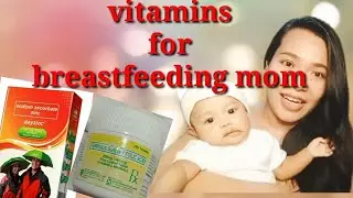 VITAMINS FOR BREASTFEEDING MOM