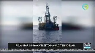 Pelantar Minyak Velesto Naga 7 Tenggelam