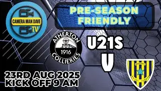 [LIVE] Atherton Collieries u21s v Howfen FC u21s - Friendly - 15th  August 2025