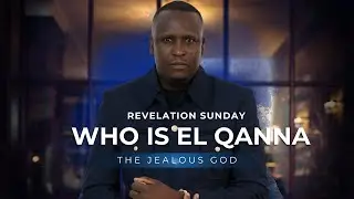 Who is El Qanna ? Understanding God Through Biblical Encounters