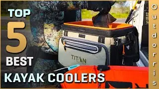 Top 5 Best Kayak Coolers Review in 2025