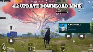 HOW TO DOWNLOAD LINK PUBG MOBILE 4.2 UPDATE | PUBG MOBILE 4.2 UPDATE IS HERE 