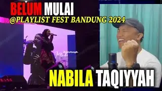 ENAK BANGET! Nabila Taqiyyah - Belum Mulai | Playlist Fest Bandung 2024 | BNB REACT