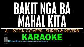BAKIT NGA BA MAHAL KITA | AI ROCK COVER | KARAOKE