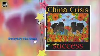 Everyday The Same by China Crisis