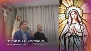 1. Retreat Testimonies | Divine Will with Sam & Fr. Bruno
