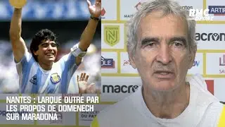 Nantes : Larqu&eacute; outr&eacute; par les propos de Domenech sur Maradona