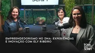 Empreendedorismo no DNA: Experi&ecirc;ncias e Inova&ccedil;&atilde;o com Ely Ribeiro