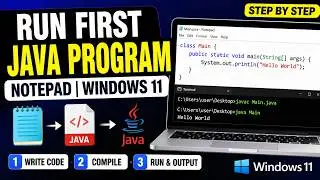 Run First Java Program in Windows 11 (Notepad) | Step by Step for Beginners