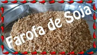 Receita FAROFA DE SOJA CROCANTE *MELHOR RECEITA*  | JÔ PEPPER