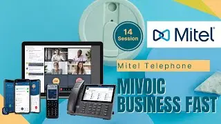 Mitel Session 14 | MiVoice Business Fast Track