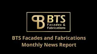 BTS Facades and Fabrications December Update Video