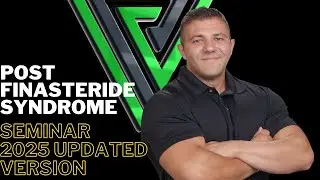 Post Finasteride Syndrome Seminar (2025 Updated Version)