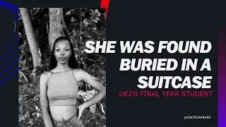 Voices Unheard: Simphiwe Zinhle Mchunu Found Buried in Suitcase