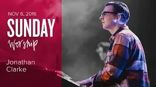 Catch The Fire Worship with Jonathan Clarke (Sunday, 6 Nov 2016)