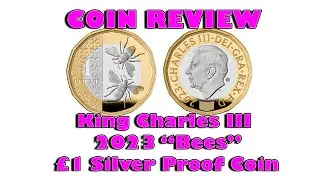 Review: King Charles III 2023 &ldquo;Bees&rdquo; &pound;1 Silver Proof Coin