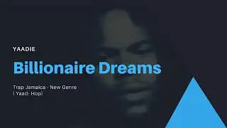 Yaadie - Billionaire Dreams ( April 2019)