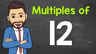 Multiples of 12 | Math with Mr. J