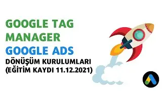 Google ADS Dönüşüm Kurma [Google Tag Manager]