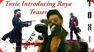 Toxic Introducing Raya - Teaser Review | Rocking Star Yash