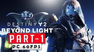 DESTINY 2 Beyond Light  Gameplay Walkthrough Part 1 [1440p 60FPS PC] No Commentary