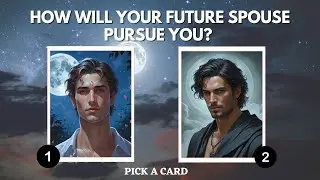 How Will Your Future Spouse Pursue You? 💍 Pick a Card Tarot Reading 💖 Love & Destiny💖💍