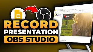 How To Record Google Slides Presentation With OBS Studio (FAST & EASY) | 100% WORKS | NO Yapping!